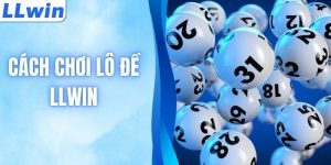 Cách Chơi Lô Đề Bất Bại - Tuyệt Chiêu Soi Cầu Từ LLWIN