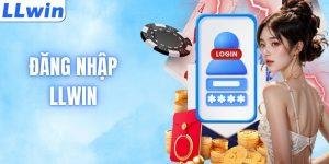 Đăng Nhập LLWIN - Link Truy Cập Hệ Thống Không Chặn